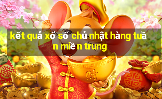 kết quả xổ số chủ nhật hàng tuần miền trung