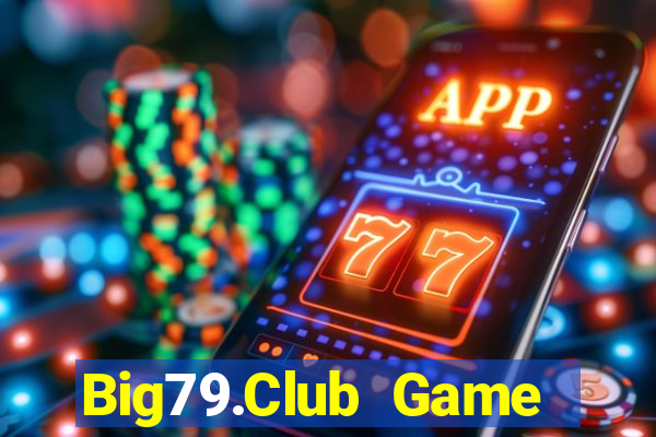 Big79.Club Game Bài Online Hay