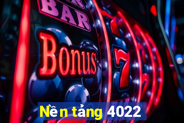 Nền tảng 4022