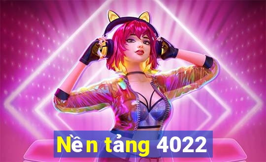 Nền tảng 4022