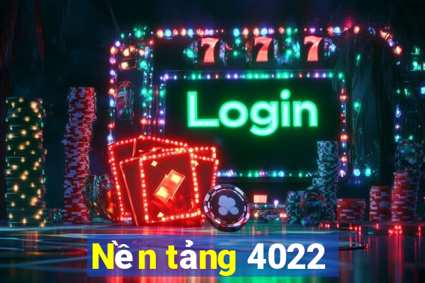 Nền tảng 4022