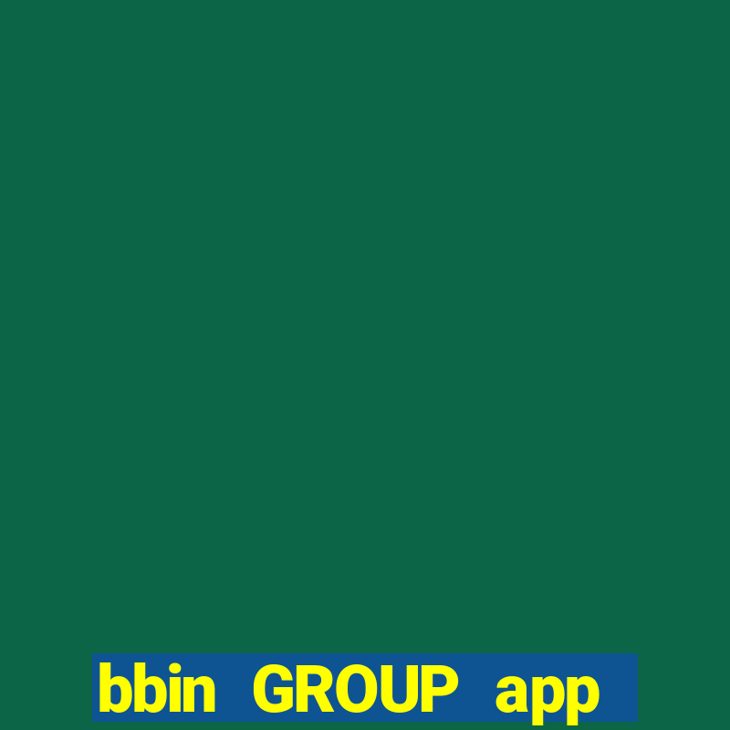 bbin GROUP app Tải về