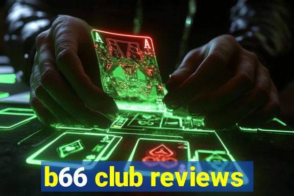 b66 club reviews