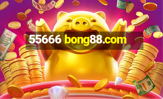 55666 bong88.com