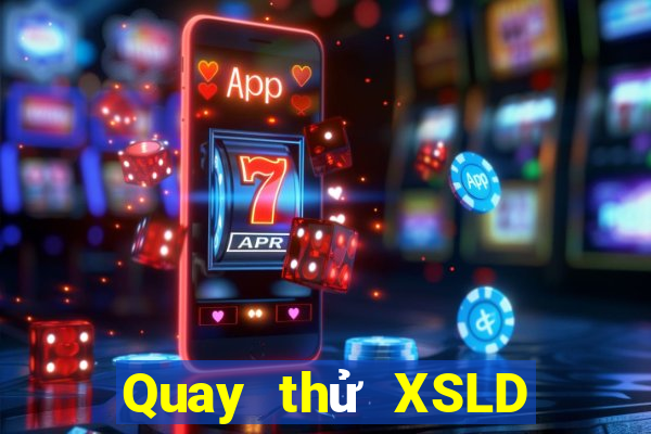 Quay thử XSLD ngày 26