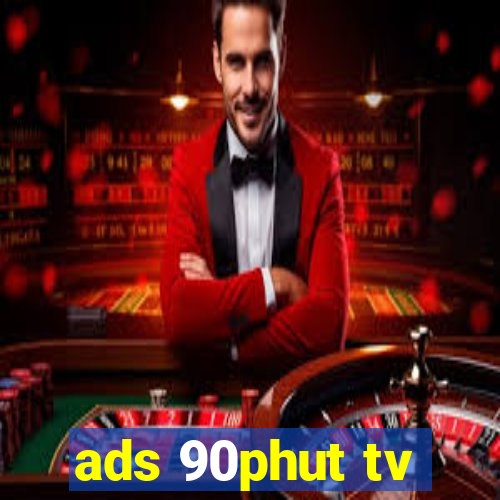 ads 90phut tv