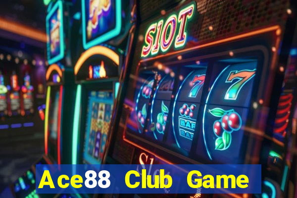 Ace88 Club Game Bài Quay Hũ