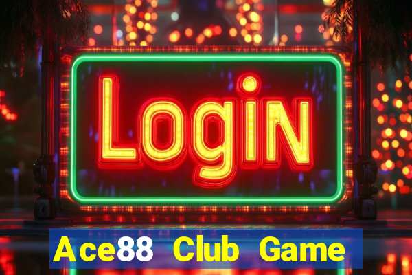 Ace88 Club Game Bài Quay Hũ