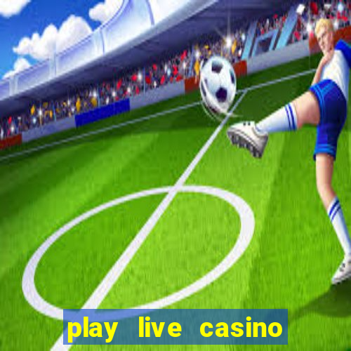 play live casino online free