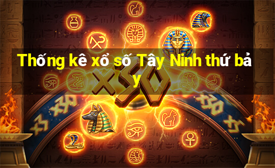 Thống kê xổ số Tây Ninh thứ bảy