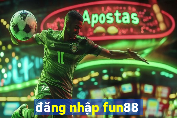 đăng nhập fun88