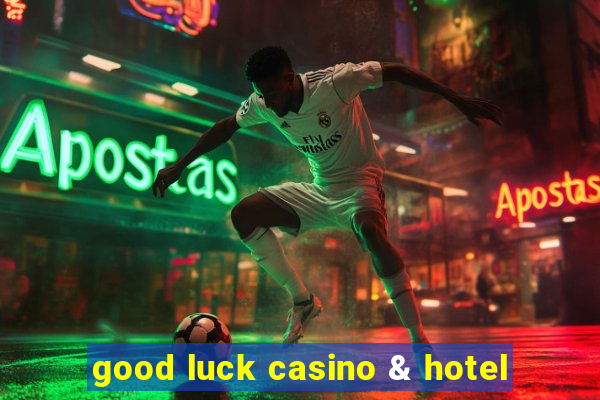 good luck casino & hotel