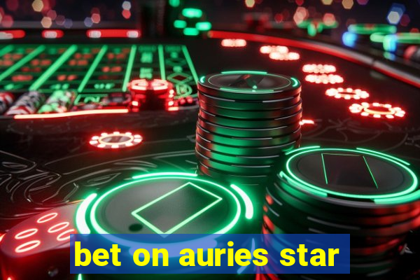 bet on auries star