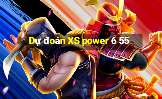 Dự đoán XS power 6 55