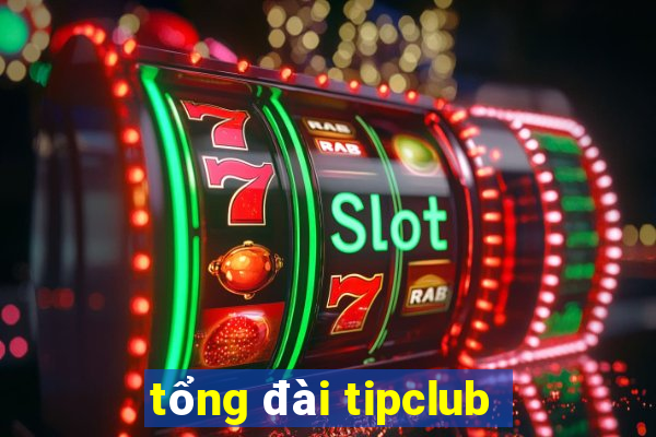 tổng đài tipclub