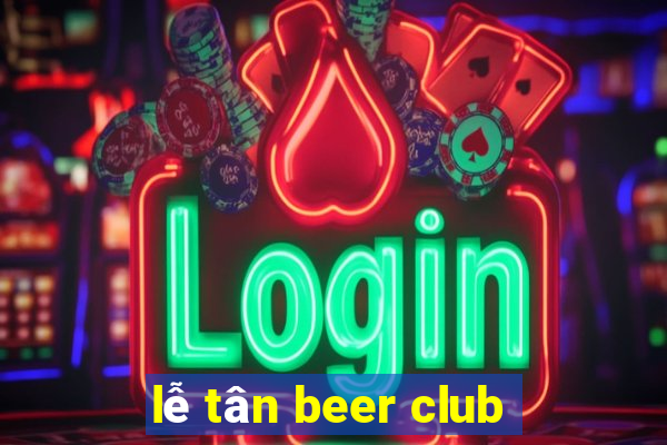 lễ tân beer club