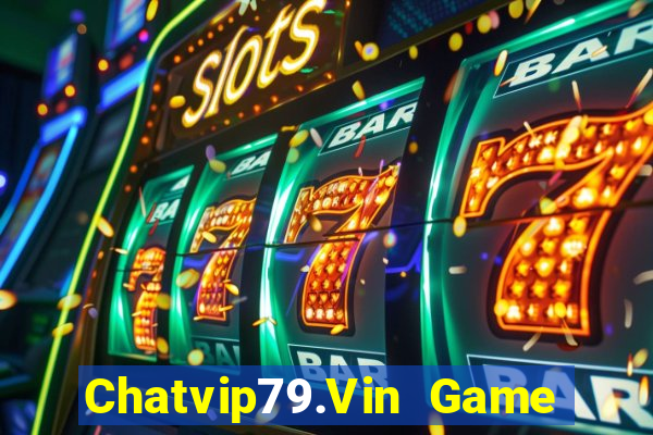 Chatvip79.Vin Game Bài B29