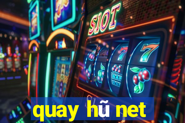 quay hũ net