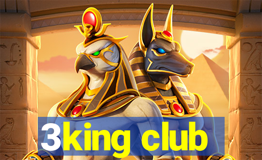 3king club