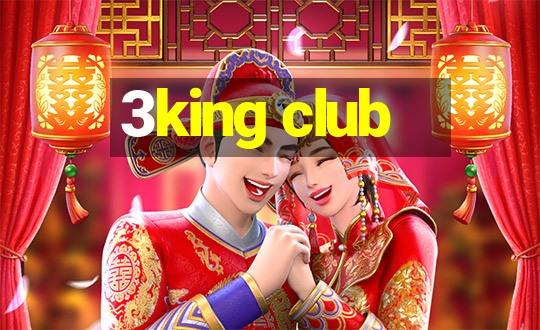 3king club