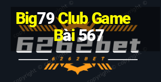 Big79 Club Game Bài 567