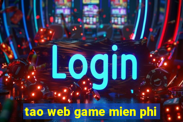 tao web game mien phi