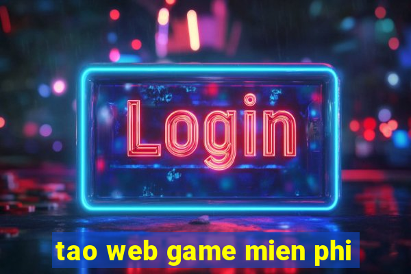 tao web game mien phi