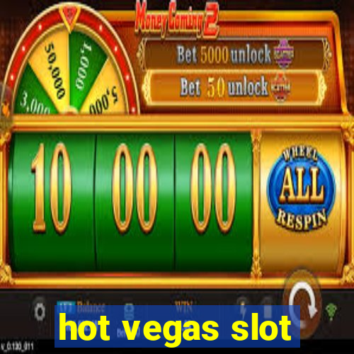 hot vegas slot