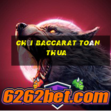 Chơi Baccarat toàn thua