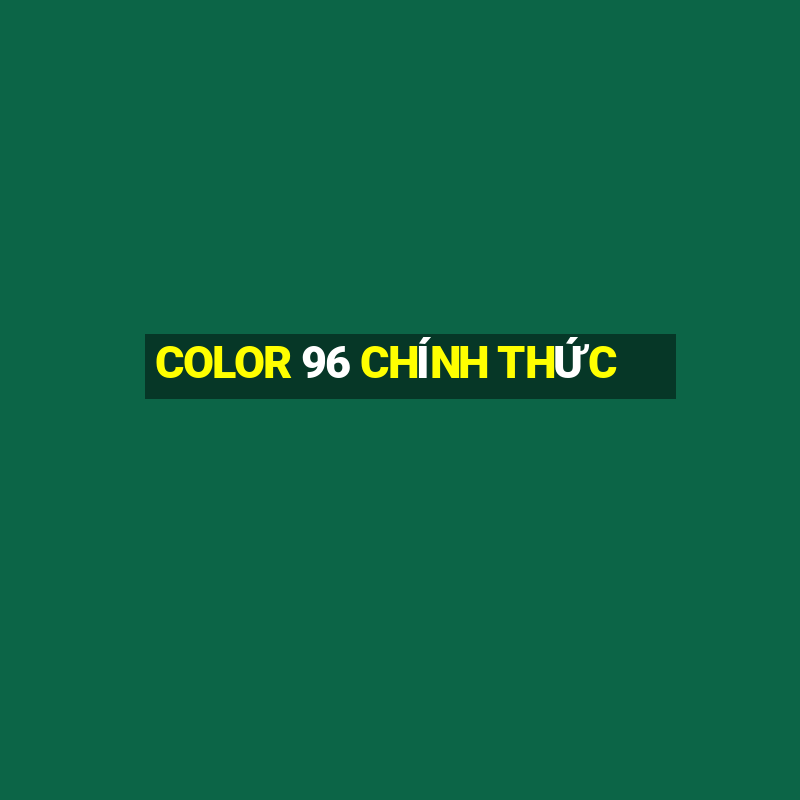 COLOR 96 CHÍNH THỨC