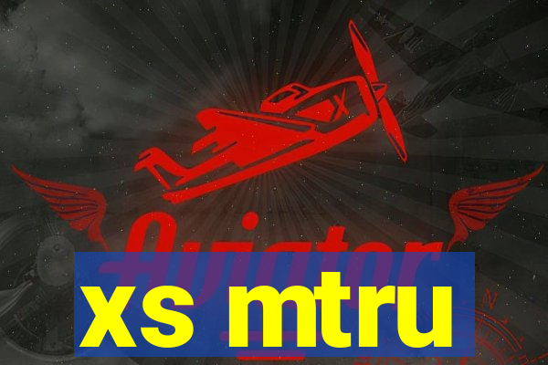 xs mtru