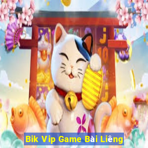 Bik Vip Game Bài Liêng