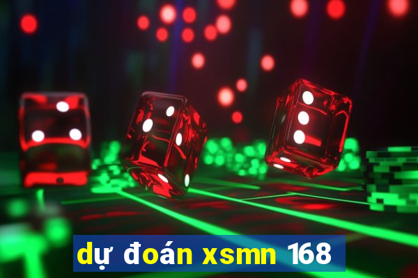 dự đoán xsmn 168