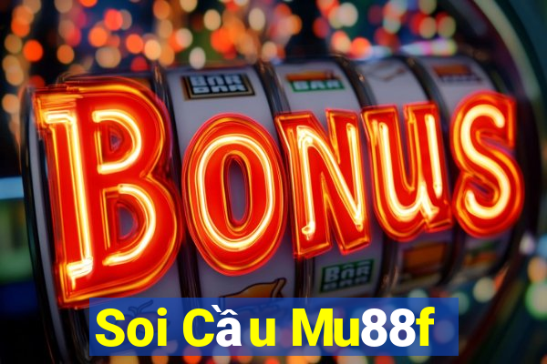 Soi Cầu Mu88f