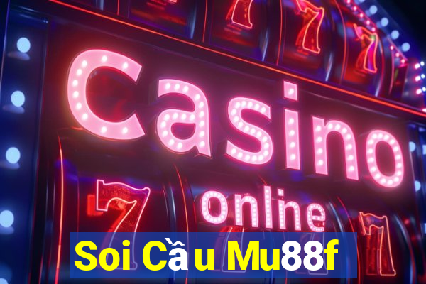 Soi Cầu Mu88f