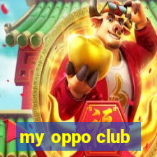 my oppo club