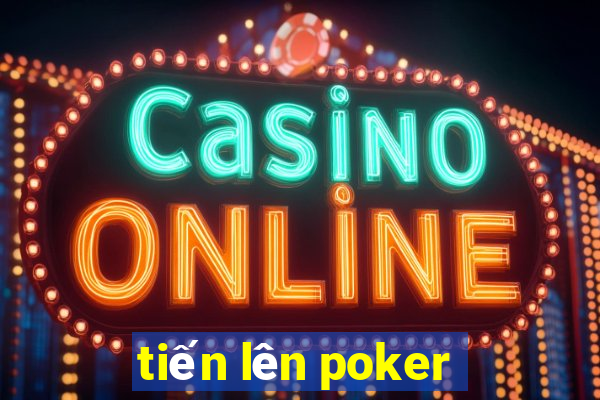 tiến lên poker