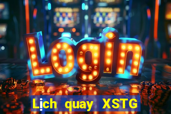 Lịch quay XSTG ngày 15