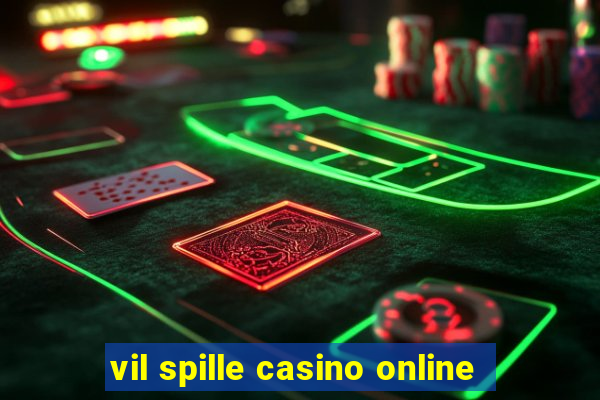 vil spille casino online