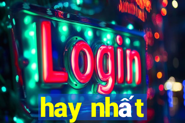 hay nhất