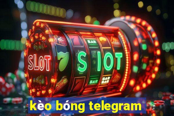 kèo bóng telegram