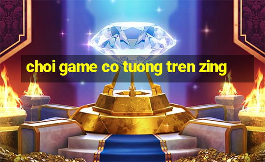 choi game co tuong tren zing