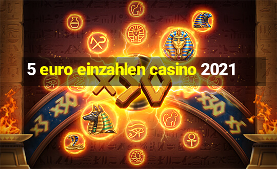 5 euro einzahlen casino 2021