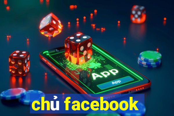 chủ facebook