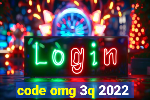 code omg 3q 2022