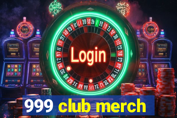 999 club merch