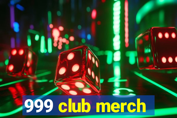 999 club merch