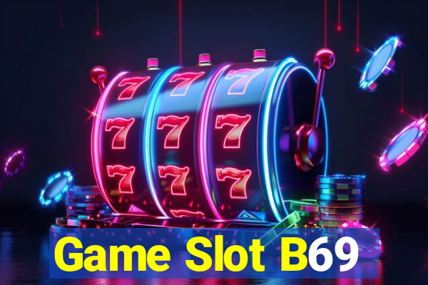 Game Slot B69