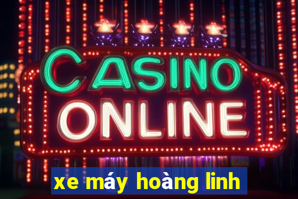 xe máy hoàng linh