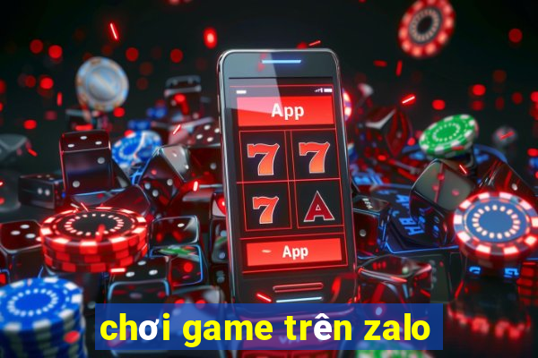 chơi game trên zalo